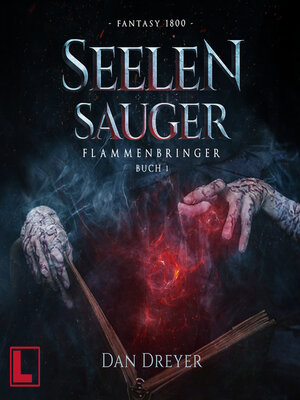 cover image of SeelenSauger--FlammenBringer, Band 1 (ungekürzt)